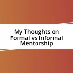 My Thoughts on Formal vs Informal Mentorship