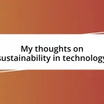 My thoughts on sustainability in technology