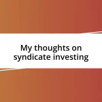 My thoughts on syndicate investing