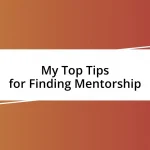 My Top Tips for Finding Mentorship