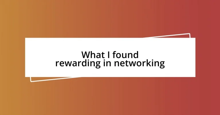 What I found rewarding in networking