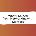 What I Gained from Networking with Mentors