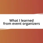 What I learned from event organizers