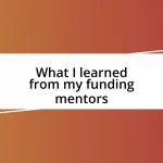 What I learned from my funding mentors