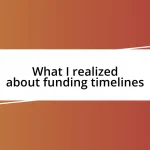 What I realized about funding timelines