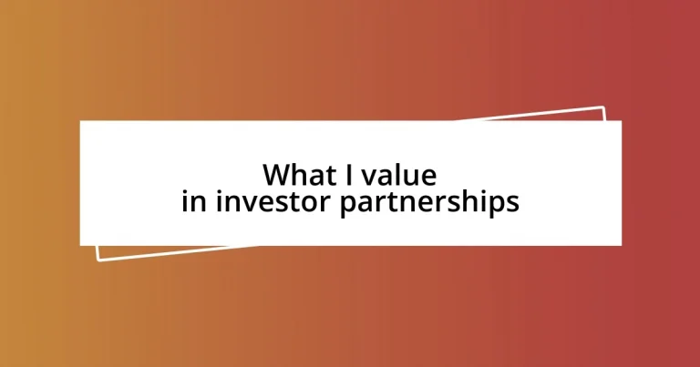 What I value in investor partnerships