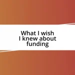 What I wish I knew about funding