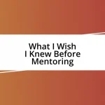 What I Wish I Knew Before Mentoring