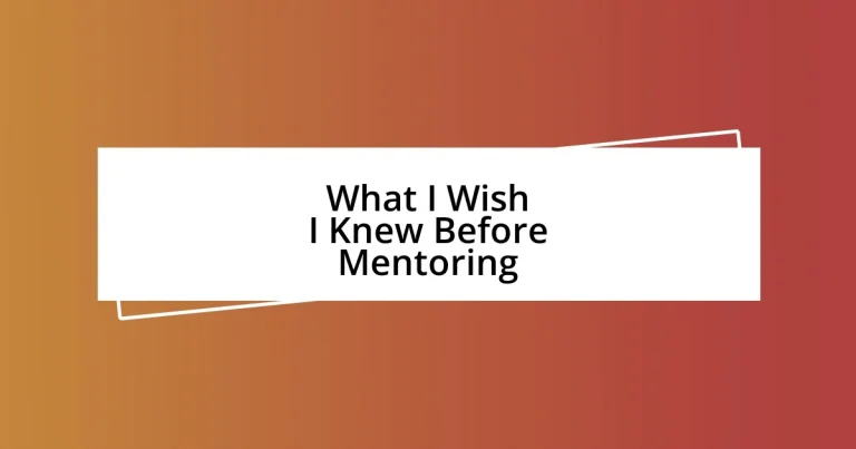 What I Wish I Knew Before Mentoring