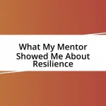 What My Mentor Showed Me About Resilience