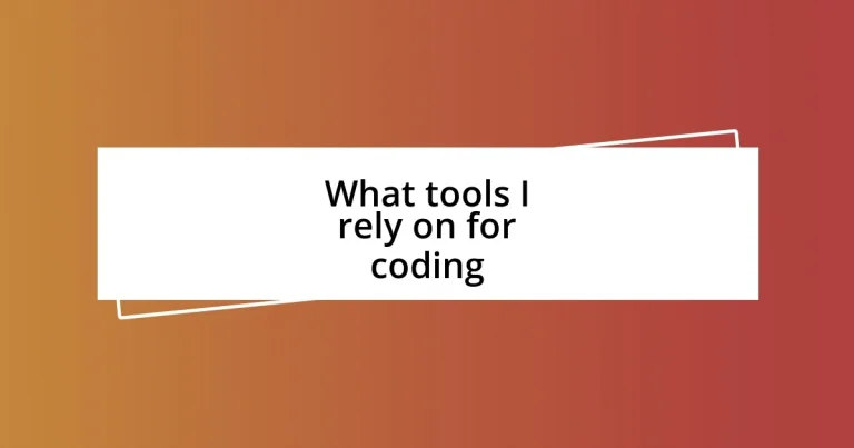 What tools I rely on for coding