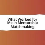 What Worked for Me in Mentorship Matchmaking