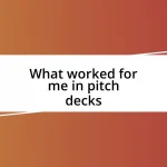 What worked for me in pitch decks