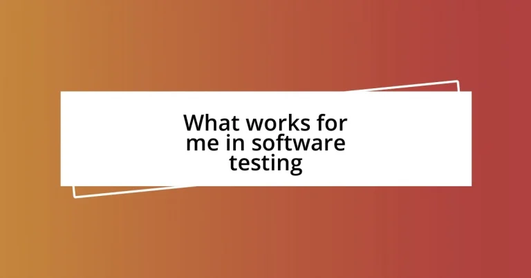 What works for me in software testing