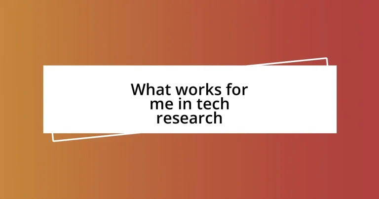 What works for me in tech research