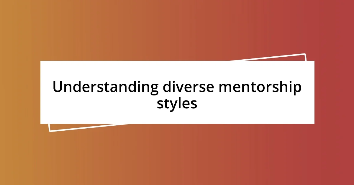 Understanding diverse mentorship styles