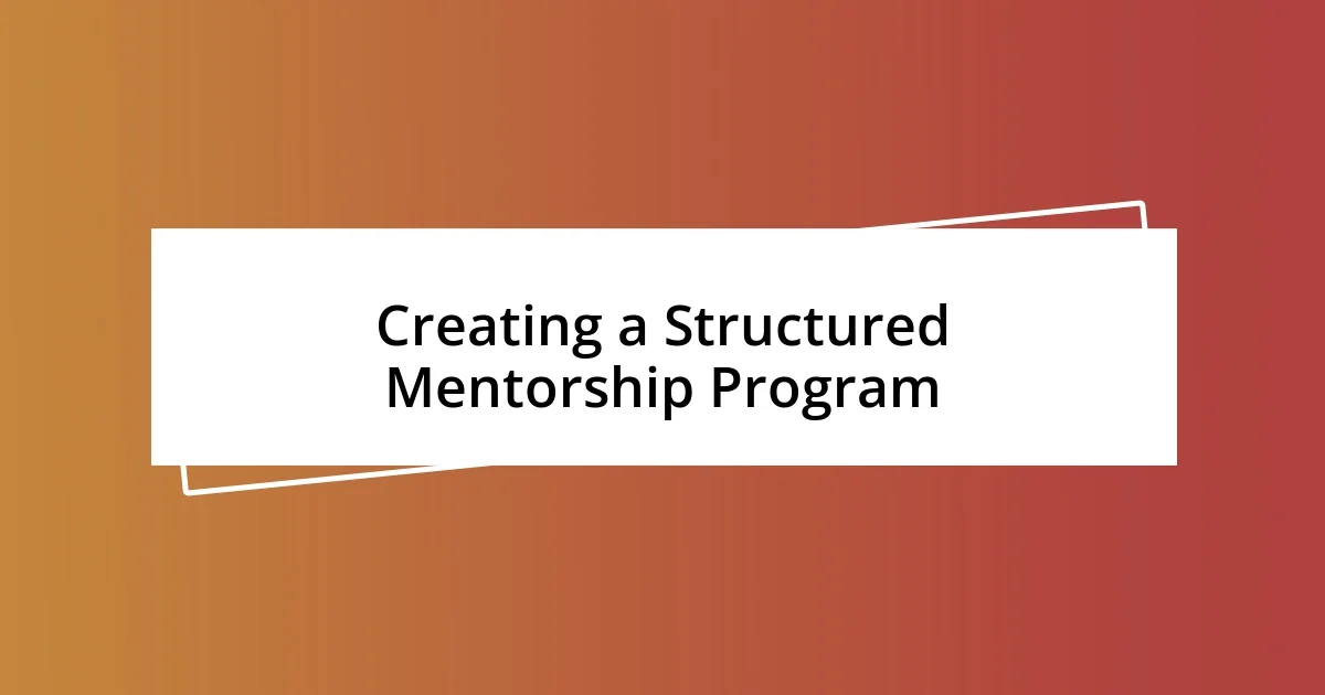 Creating a Structured Mentorship Program