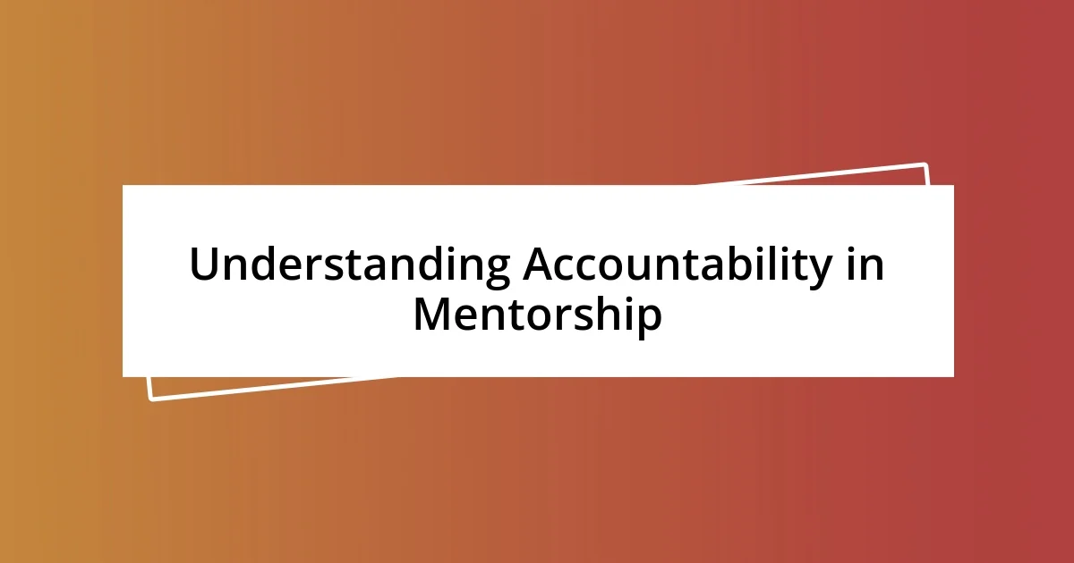 Understanding Accountability in Mentorship