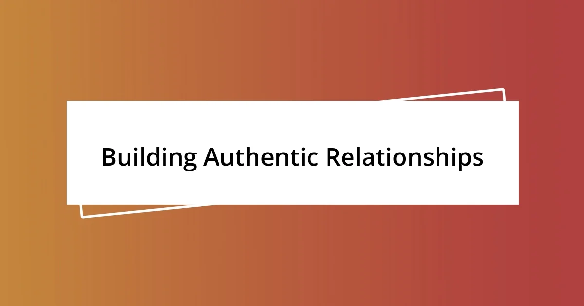 Building Authentic Relationships