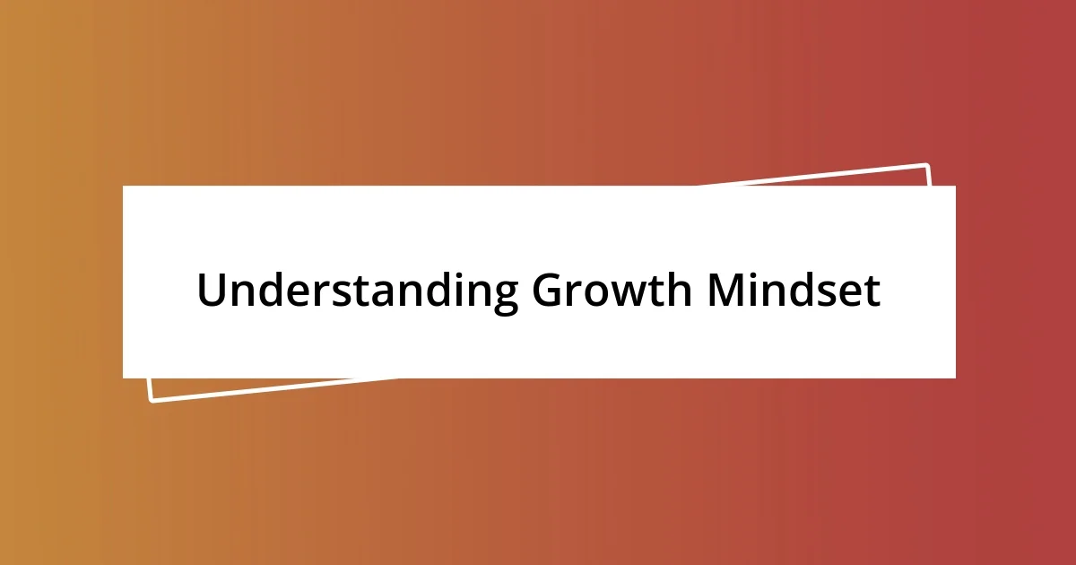 Understanding Growth Mindset