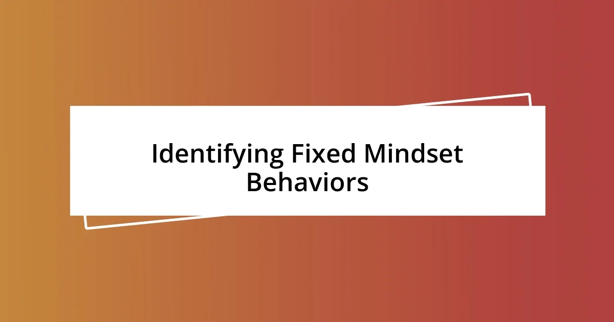 Identifying Fixed Mindset Behaviors