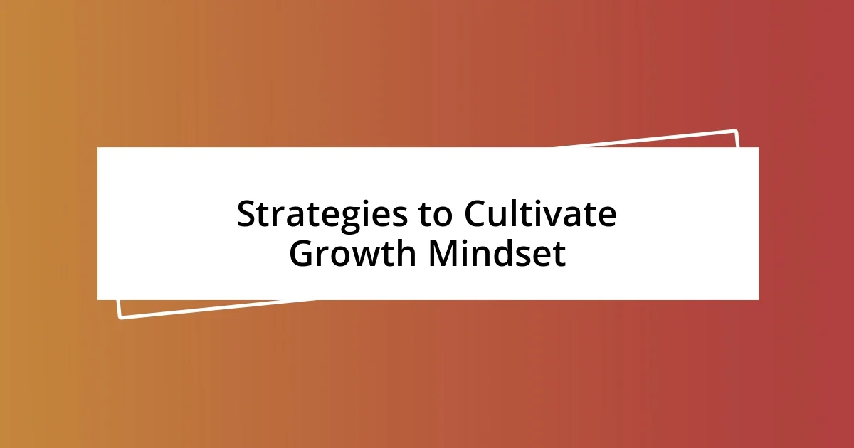 Strategies to Cultivate Growth Mindset