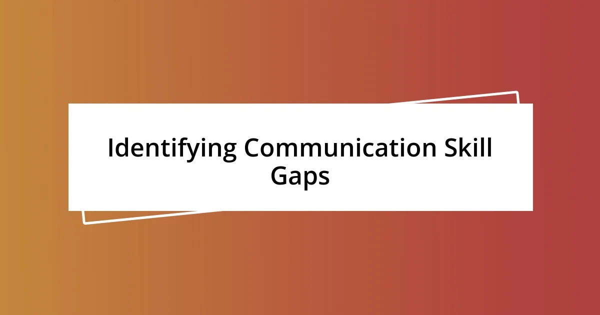 Identifying Communication Skill Gaps