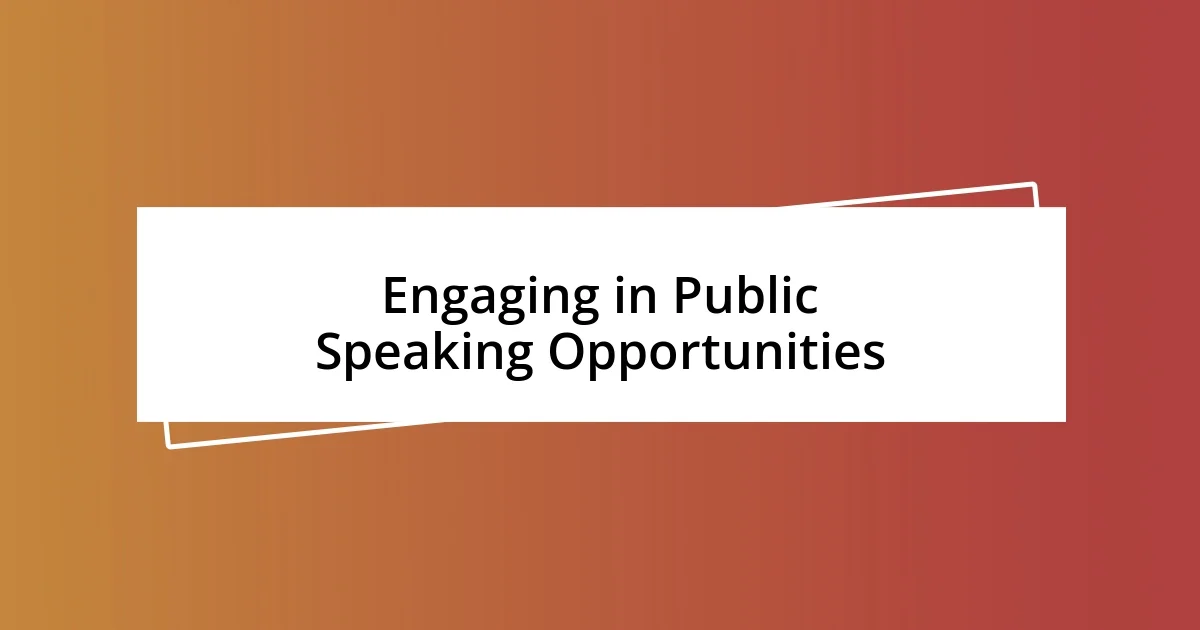 Engaging in Public Speaking Opportunities