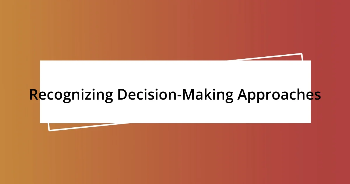 Recognizing Decision-Making Approaches