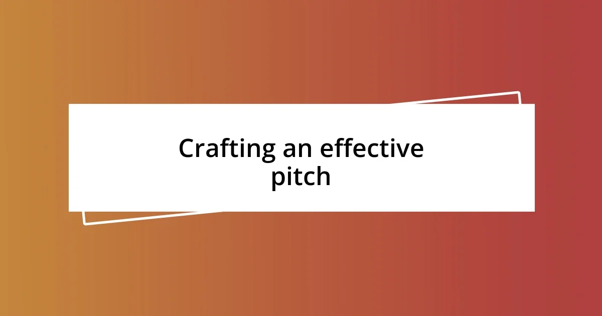 Crafting an effective pitch