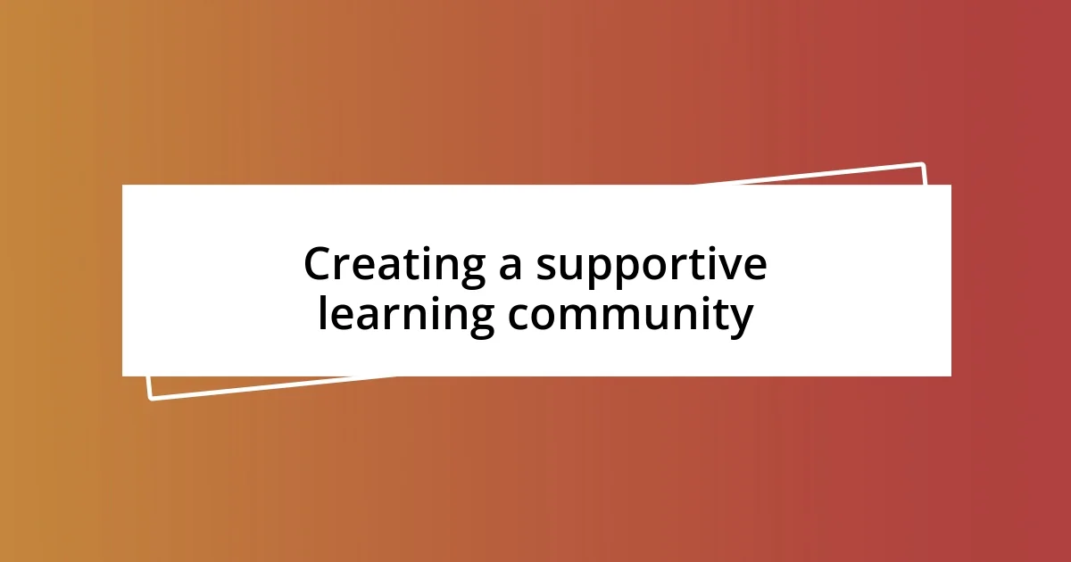 Creating a supportive learning community