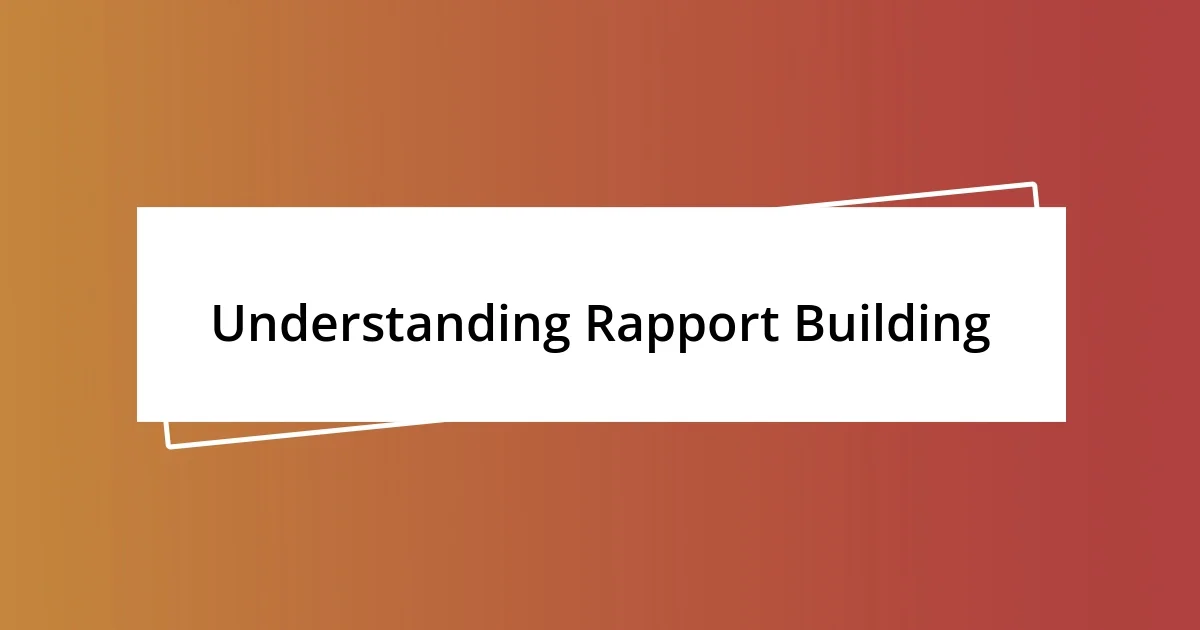 Understanding Rapport Building