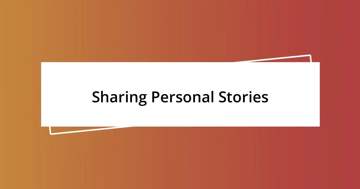 Sharing Personal Stories