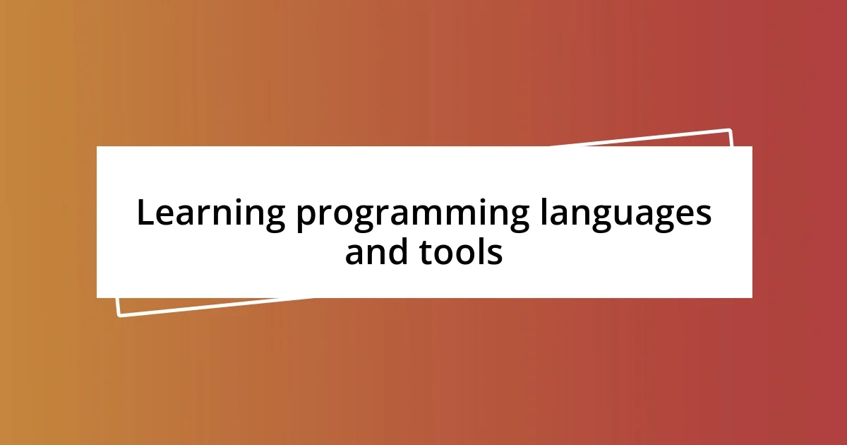 Learning programming languages and tools