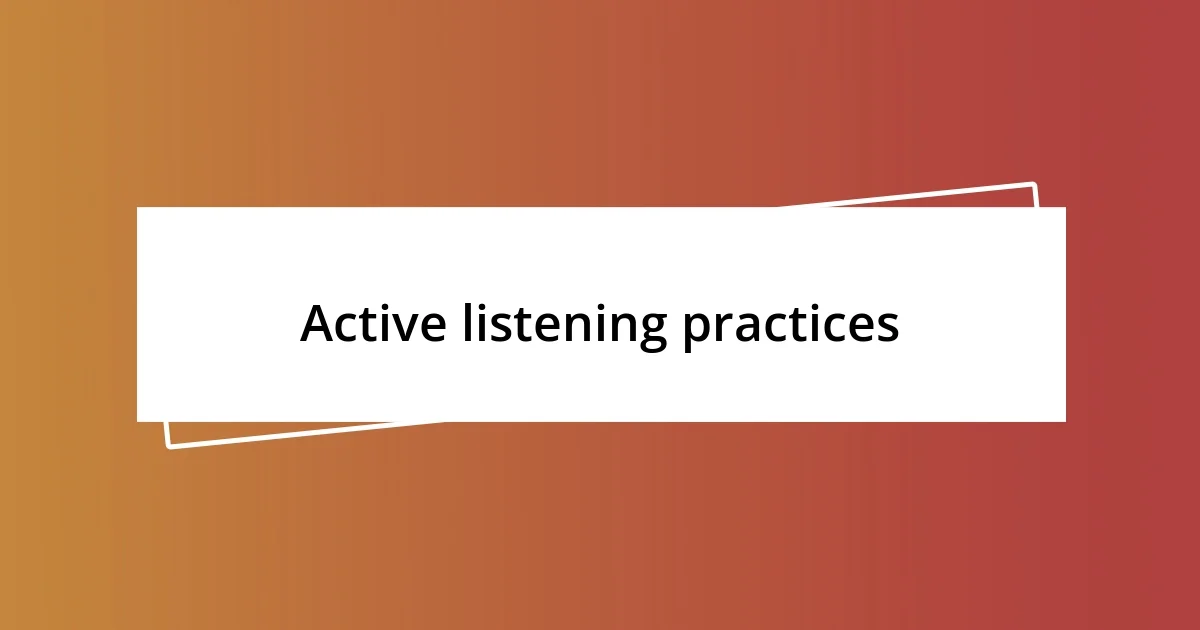 Active listening practices