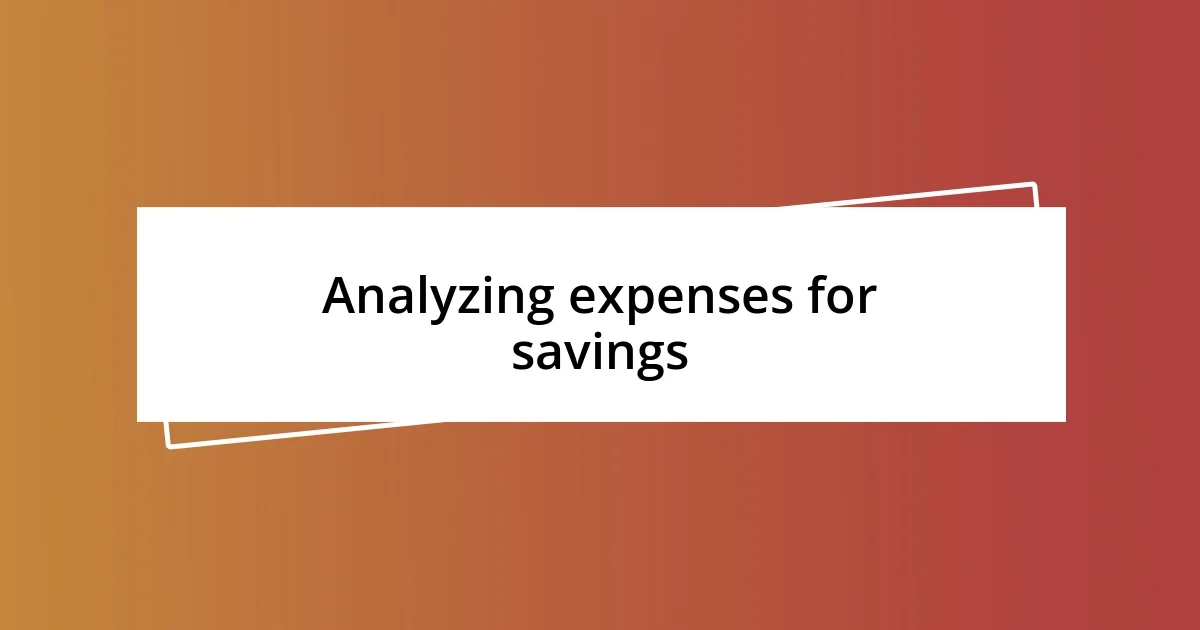 Analyzing expenses for savings