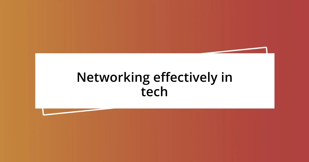 Networking effectively in tech