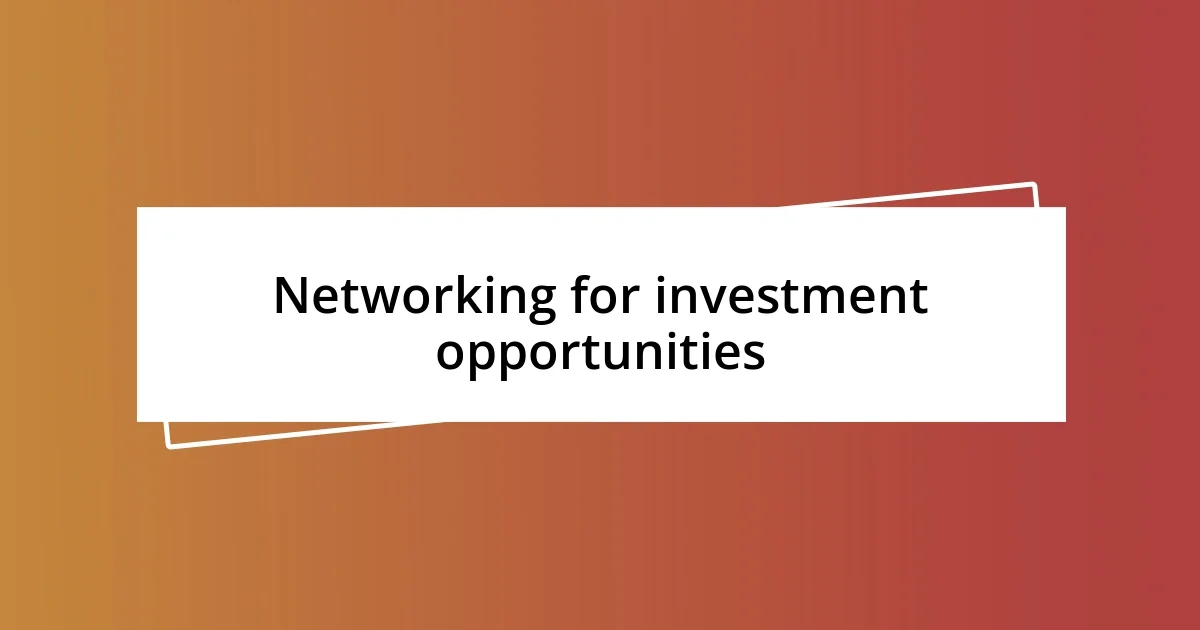 Networking for investment opportunities