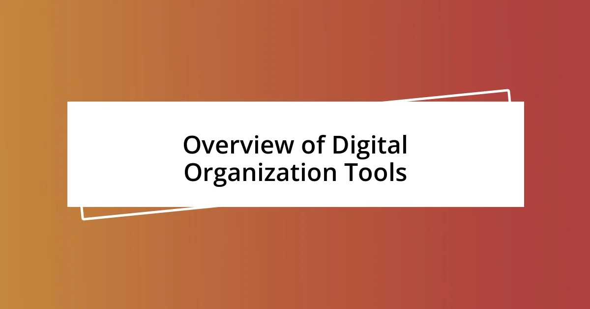 Overview of Digital Organization Tools