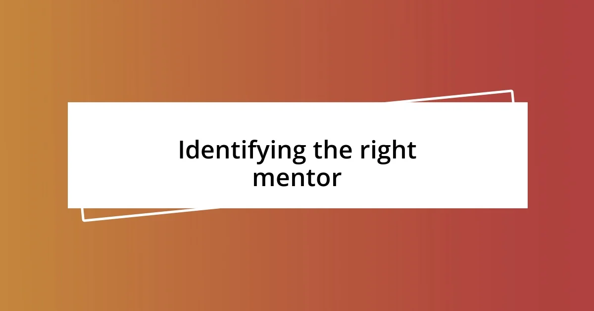 Identifying the right mentor