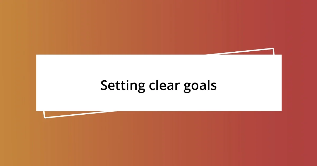 Setting clear goals