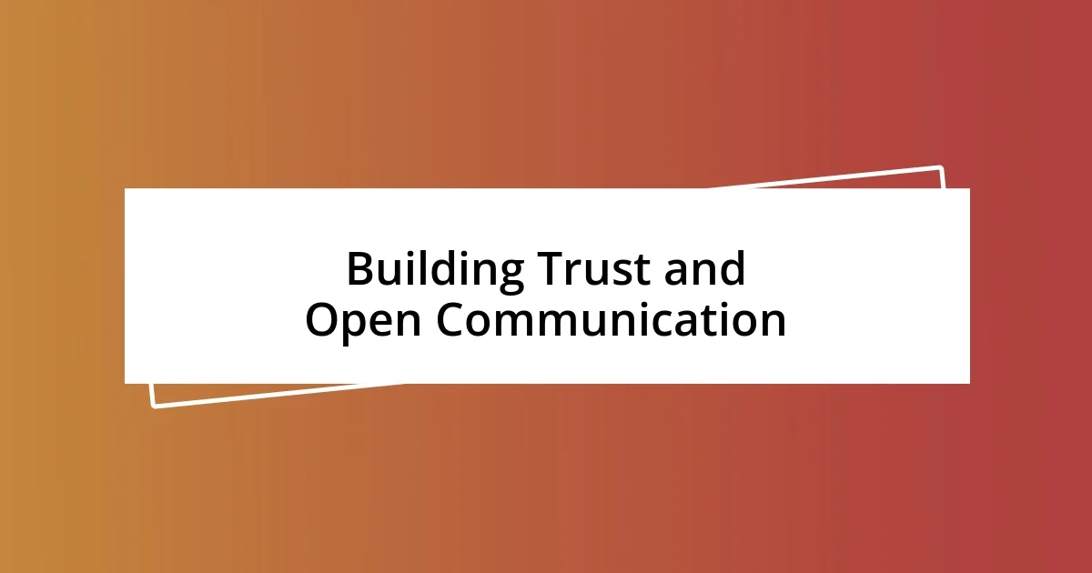 Building Trust and Open Communication