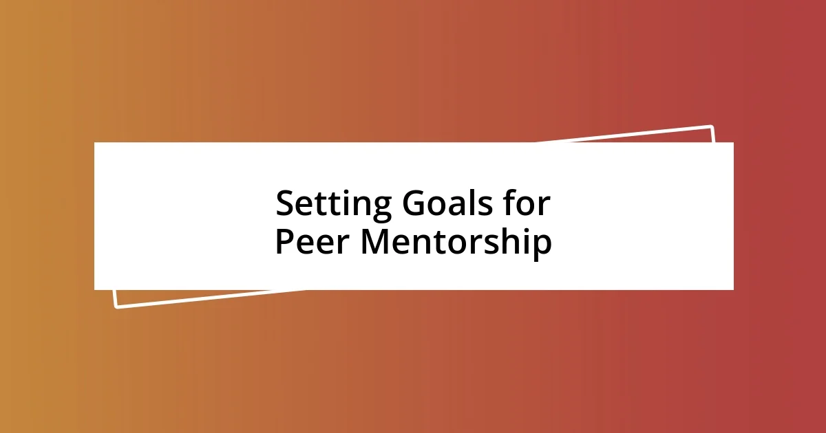 Setting Goals for Peer Mentorship