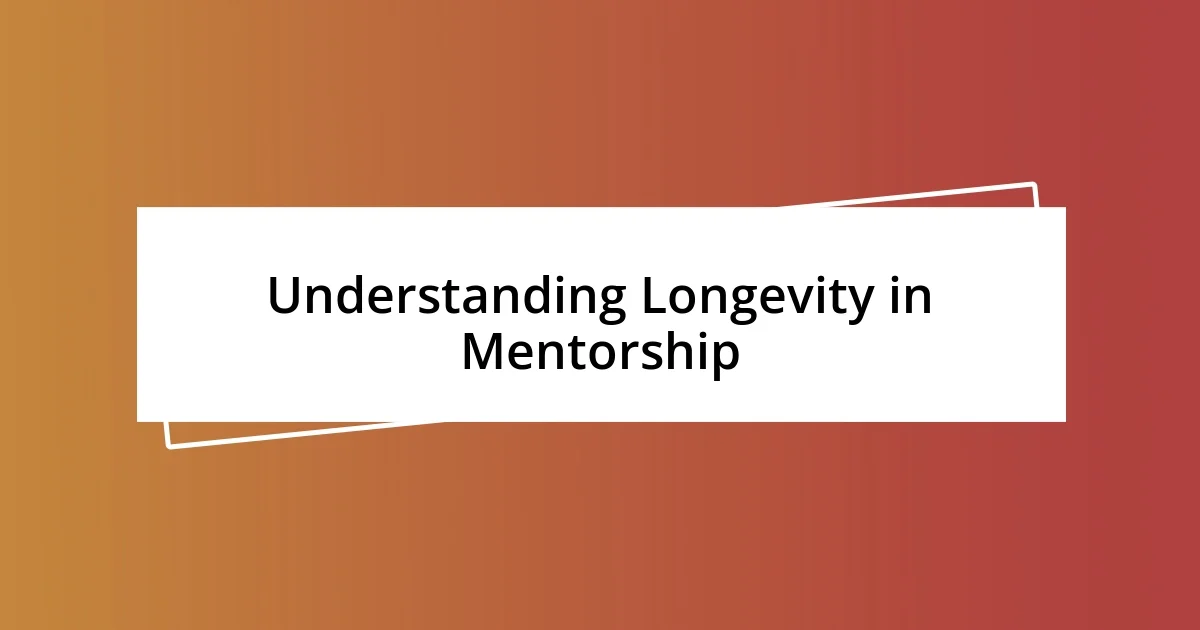 Understanding Longevity in Mentorship