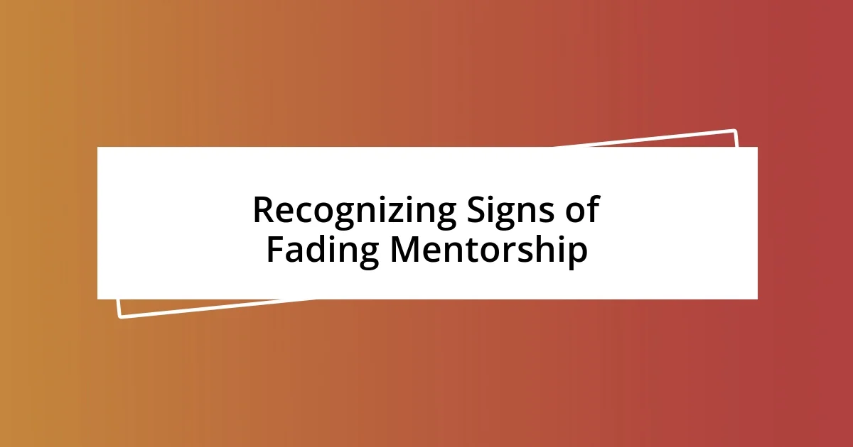 Recognizing Signs of Fading Mentorship