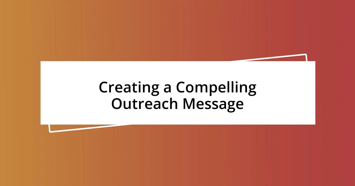 Creating a Compelling Outreach Message