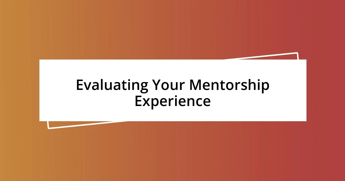 Evaluating Your Mentorship Experience