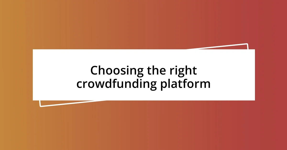 Choosing the right crowdfunding platform