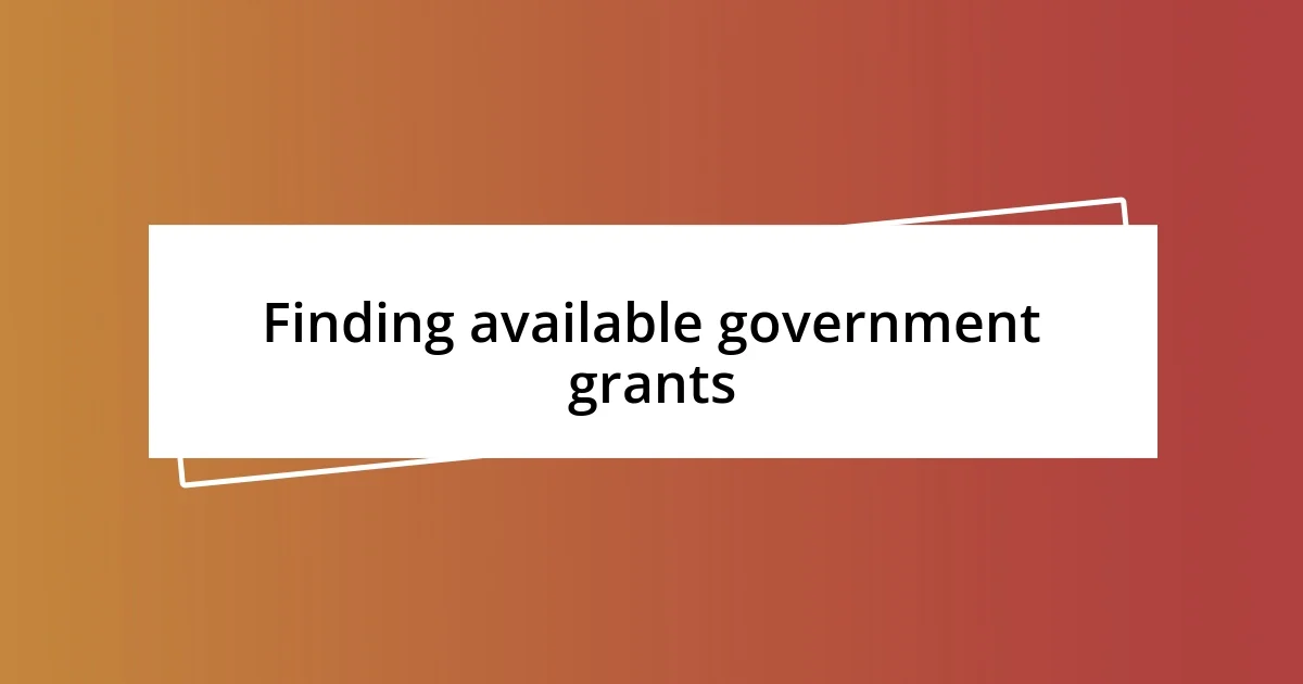 Finding available government grants