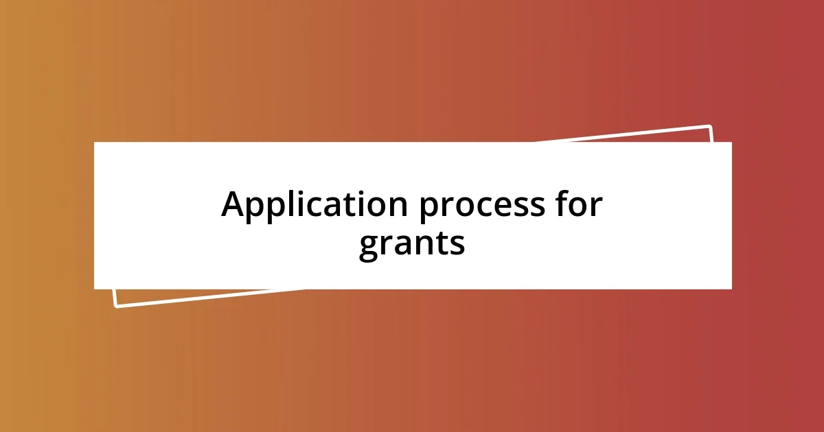 Application process for grants